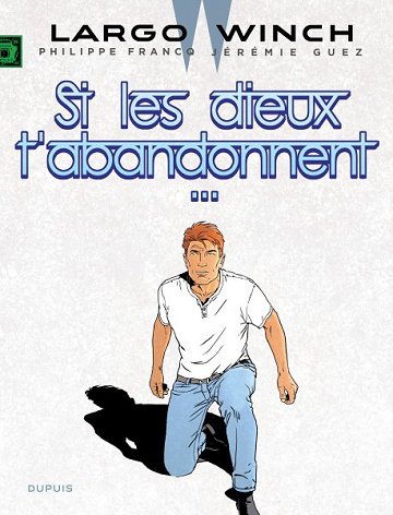 Largo Winch - Tome 25 - Si les dieux t'abandonnent... - Edition Documentée (2025) Largo Winch - Tome 25 - Si les dieux t'abandonnent... - Edition Documentée (2025)