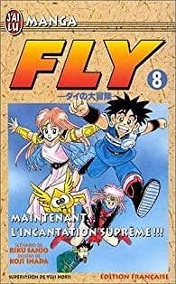 Fly, tome 8 : L'incantation suprême - Riku Sanjô