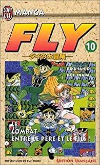 Fly, tome 10 : La bataille entre le père et le fils - Yuji Horii, Riku Inada, Riku Sanjô