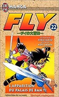 Fly, tome 22 : L'apparition du palais de Ban - Riku Sanjô, Koji Inada