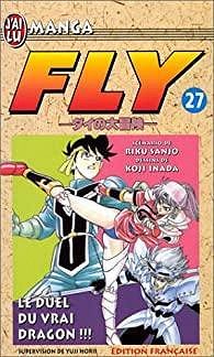 Fly, tome 27 : Le duel du vrai dragon - Riku Sanjô