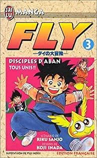 Fly, tome 3 : Tous unis - Koji Inada, Riku Sanjô