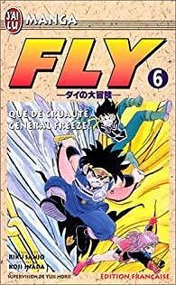 Fly, tome 6 : Que de cruauté, général Freeze - Riku Sanjô