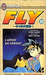 Fly, tome 30 : L'adieu au combat - Riku Sanjô