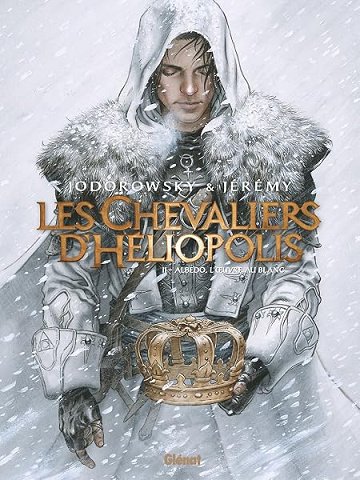 Les Chevaliers d'Héliopolis - Tome 02: Albedo, L'Oeuvre au blanc - Alejandro Jodorowsky, Jérémy