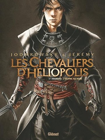 Les Chevaliers d'Héliopolis - Tome 01: Nigredo, l'oeuvre au noir - Jérémy, Alejandro Jodorowsky