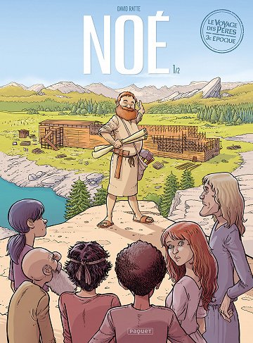 Le voyage des Pères, 3e Époque : Noé - Tome 01