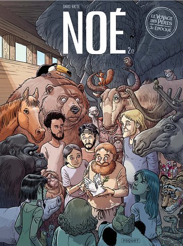 Le voyage des Pères, 3e Époque : Noé - Tome 02