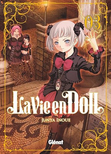 La Vie en doll - Tome 03 - Junya Inoue