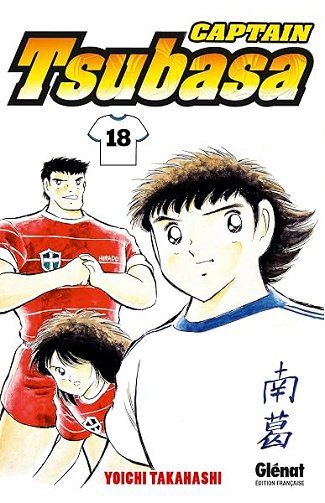 Captain Tsubasa - Tome 18: Tsubasa : Le réveil du phénix ! - Yoichi Takahashi