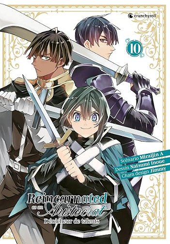 Reincarnated As An Aristocrat T10: Dénicheur de Talents - Miraijin A, Jimmy, Natsumi Inoue (2026)