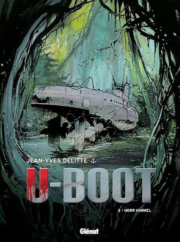 U-Boot - Tome 02 NE: Herr Himmel - Jean-Yves Delitte U-Boot - Tome 02 NE: Herr Himmel - Jean-Yves Delitte