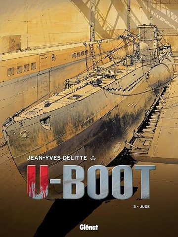 U-Boot - Tome 03 NE: Le secret de Peenemünde - Jean-Yves Delitte U-Boot - Tome 03 NE: Le secret de Peenemünde - Jean-Yves Delitte