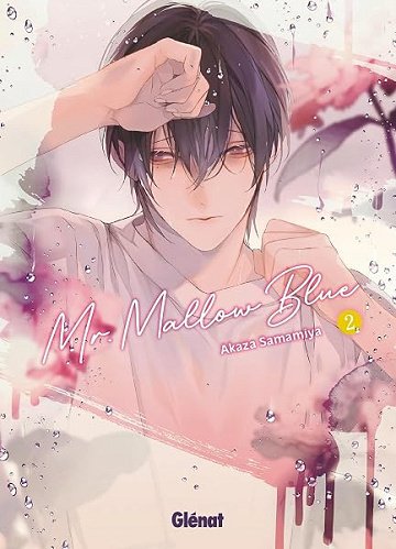 Mr Mallow Blue - Tome 02 - Akaza Samamiya Mr Mallow Blue - Tome 02 - Akaza Samamiya