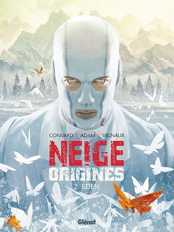 Neige Origines - Tome 02: Eden - Didier Convard, Éric Adam, Fred Vignaux