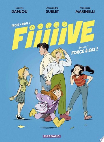 Trois + deux = Fiiiiive - Tome 01 - Force à eux ! (2026)