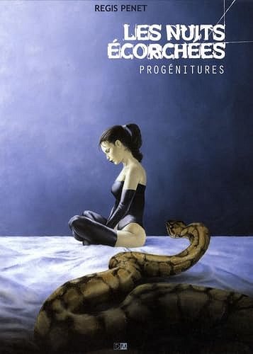 Les Nuits Ecorchées - Tome 1 : progénitures - Régis Pénet