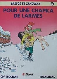 Bastos et Zakousky, tome 5 : Pour une chapka de larmes - François Corteggiani, Pica Bastos et Zakousky, tome 5 : Pour une chapka de larmes - François Corteggiani, Pica