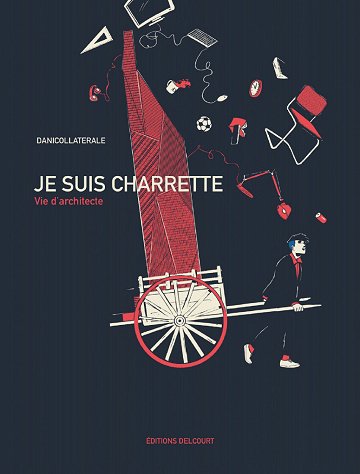 Je suis charrette - Vie d'architecte