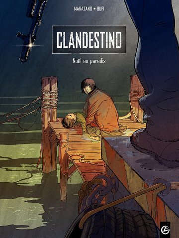 Clandestino (Marazano-Bufi) - Tome 01 - Noël au paradis