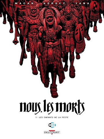 Nous, les morts T01: Les Enfants de la peste - Darko Macan, Igor Kordey Nous, les morts T01: Les Enfants de la peste - Darko Macan, Igor Kordey
