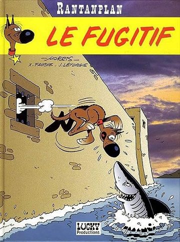 Rantanplan, tome 7 : Le Fugitif - Morris, Jean Léturgie, Xavier Fauche