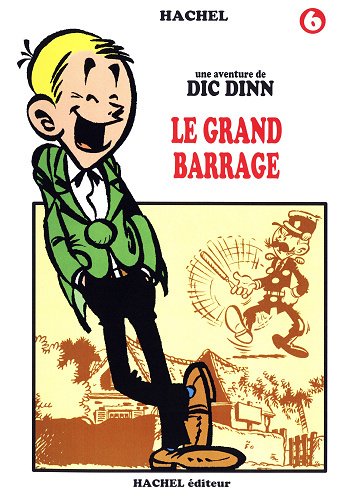 Une aventure de Dic Dinn - Tome 06 - Le grand barrage