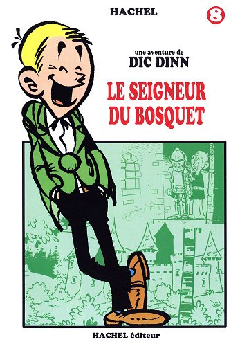 Une aventure de Dic Dinn - Tome 08 - Le seigneur du bosquet