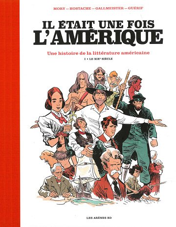 Il était une fois l'Amérique: Une histoire de la littérature américaine - 1. Le XIXe siècle