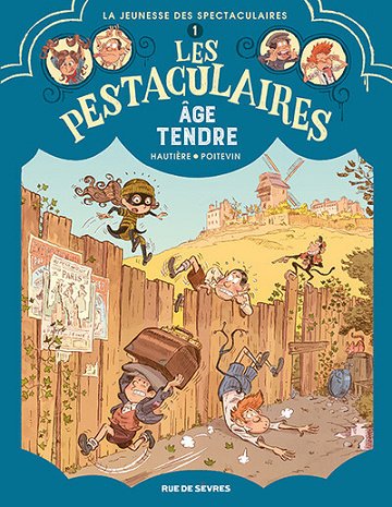 Les pestaculaires - Tome 01 - Âge tendre