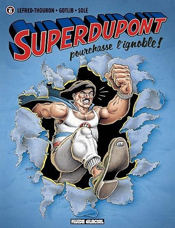 Superdupont - Tome 06 - Pourchasse l'ignoble ! - Gotlib, Lefred-Thouron