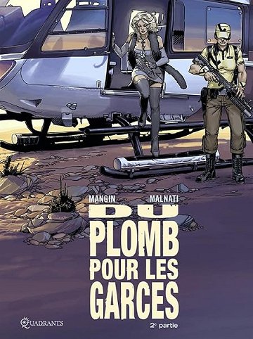 Du plomb pour les garces T02: Seconde partie - Valérie Mangin, Loïc Malnati