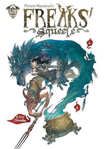 Freaks' Squeele - Tome 6 - Clémentine - Florent Maudoux