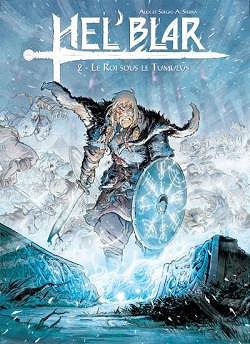 Hel'Blar, tome 2 : Le roi sous le Tumulus - Sergio A. Sierra, Alex Sierra