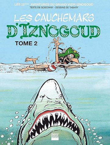 Iznogoud - tome 22 - Les cauchemars d'Iznogoud 2 - René Goscinny, Jean Tabary