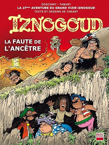 Iznogoud - tome 27 - La faute de l'ancêtre - René Goscinny, Jean Tabary