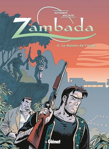 Zambada - Tome 02: La Maison de l'ange - Éric Maltaite, Jean-Pierre Autheman