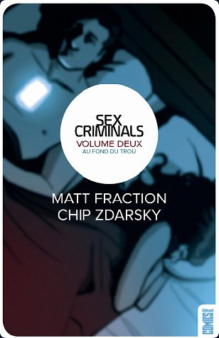 Sex Criminals - Au fond du trou Tome 2 - Matt Fraction, Chip Zdarsky, Collectif