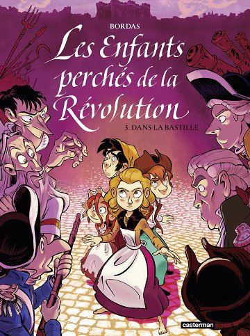 Les Enfants Perchés De La Révolution - Tome 03 - Dans La Bastille (2026)