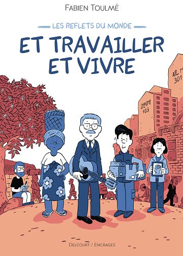 Reflets Du Monde (Les) - Tome 02 - Et Travailler Et Vivre