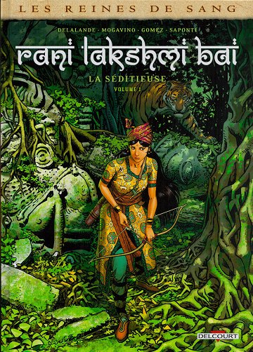 Les reines de sang - Rani Lakshmi Bai, la Séditieuse - Tomes 01 à 03