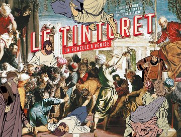 Le Tintoret - Un Rebelle A Venise