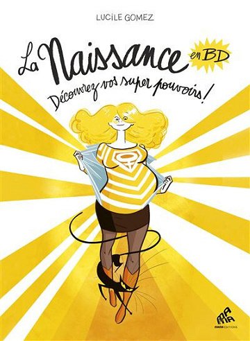 La naissance en BD - Tome 01 - Découvrez vos super pouvoirs !