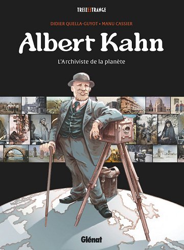 Albert Kahn - L'archiviste de la planète (Quella-Guyot & Cassier)