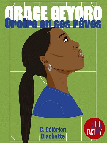 Grace Geyoro - Croire en ses rêves (Célérien & Blachette)
