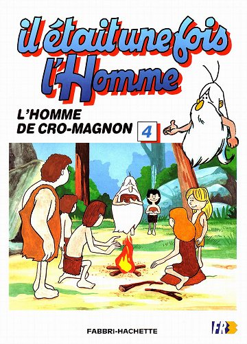 Il était une fois l'homme - 4. L'homme de Cro-Magnon