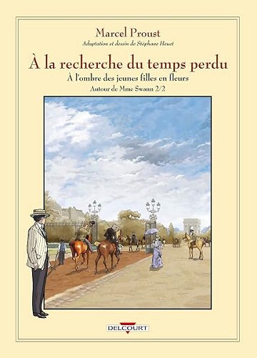 À la recherche du temps perdu T08 - Autour de Madame Swann - Deuxième partie (8) - Stéphane Heuet