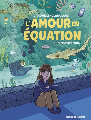L'amour en équation - Tome 03 - L'Heure Des Choix (2024)