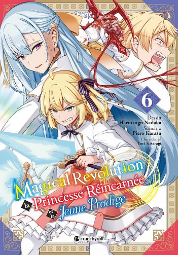 Magical Revolution - La Princesse Réincarnée Et La Jeune Prodige - Tome 06