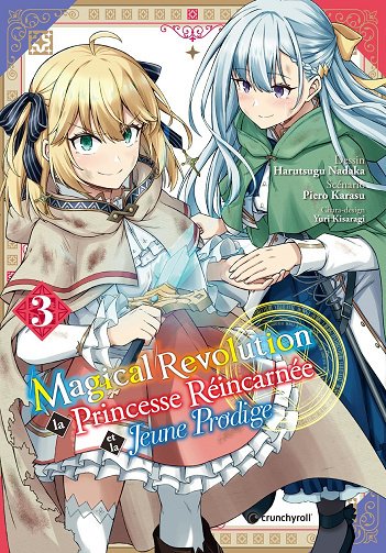 Magical Revolution - La Princesse Réincarnée Et La Jeune Prodige - Tome 03 Magical Revolution - La Princesse Réincarnée Et La Jeune Prodige - Tome 03